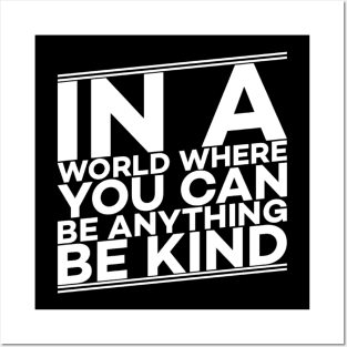 In a world where you can be anything be kind gift Posters and Art